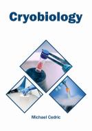 Cryobiology edito da SYRAWOOD PUB HOUSE