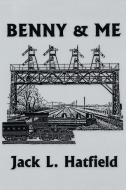 Benny & Me di Jack L Hatfield edito da Page Publishing Inc