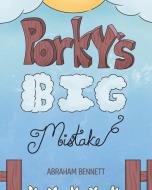 Porky's Big Mistake di Abraham Bennett edito da Page Publishing Inc