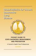 POCKET GUIDE TO COPD DIAGNOSIS, MANAGEMENT, AND PREVENTION (2022) di Global Initiative for Chronic Obstruc. . . edito da Lulu.com