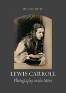 Lewis Carroll di Lindsay Smith edito da Reaktion Books