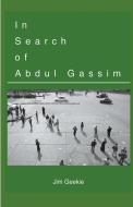 In Search of Abdul Gassim di Jim Geekie edito da COMPLETELYNOVEL