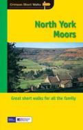 Short Walks North York Moors di Dennis Kelsall edito da Crimson Publishing