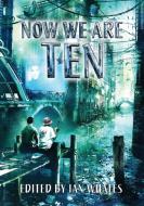 Now We Are Ten di Peter F. Hamilton, Nancy Kress, Ian McDonald edito da NEWCON PR