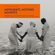 Movements, Moments, & Motion(s): Black Religious Images in Living Color di Judith Weisenfeld, Eric L. Williams edito da GILES