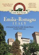 Emilia-Romagna, Italy di Zeneba Bowers, Matt Walker edito da Little Roads Publishing