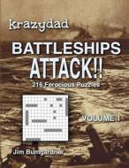 Krazydad Battleships Attack!! Volume 1: 216 Ferocious Puzzles di Jim Bumgardner edito da Tiny Lobster