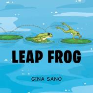 Leap Frog di Gina Sano edito da Liber Publishing House