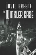 The Winkler Case di David Greene edito da LIGHTNING SOURCE INC