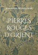 Pierres rouges d'Orient di Jean-François Jabaudon edito da Books on Demand