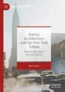 Poetry, Architecture, and the New York School di Mae Losasso edito da Springer International Publishing