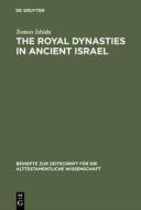 The Royal Dynasties in Ancient Israel di Tomoo Ishida edito da De Gruyter