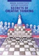 Secrets of creative thinking di Mark Dvoretsky, Artur Yusupov edito da Edition Olms
