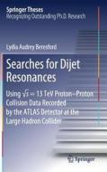 Searches for Dijet Resonances di Lydia Audrey Beresford edito da Springer-Verlag GmbH