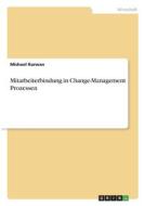 Mitarbeiterbindung in Change-Management Prozessen di Michael Kurwan edito da GRIN Verlag