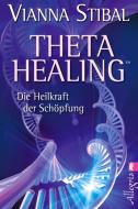 Theta Healing di Vianna Stibal edito da Ullstein Taschenbuchvlg.