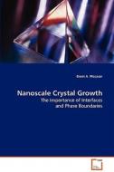 Nanoscale Crystal Growth di Wacaser Brent A. edito da VDM Verlag