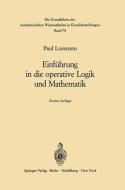 Einführung in die operative Logik und Mathematik di Paul Lorenzen edito da Springer Berlin Heidelberg