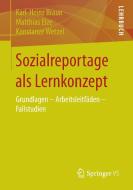 Sozialreportage als Lernkonzept di Karl-Heinz Braun, Matthias Elze, Konstanze Wetzel edito da Springer Fachmedien Wiesbaden