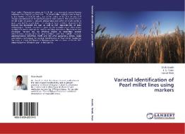 Varietal Identification of Pearl millet lines using markers di Shah Avadh, J. G. Talati, Heeral Shah edito da LAP Lambert Academic Publishing