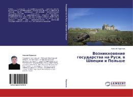 Vozniknovenie gosudarstva na Rusi, v Shvecii i Pol'she di Alexej Larionov edito da LAP Lambert Academic Publishing