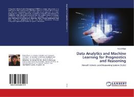 Data Analytics and Machine Learning for Prognostics and Reasoning di Faisal Khan edito da LAP Lambert Academic Publishing