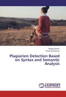 Plagiarism Detection Based on Syntax and Semantic Analysis di Hadeel Qasem, Eman Al-Shamery edito da LAP Lambert Academic Publishing