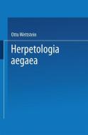 Herpetologia aegaea di Otto Wettstein edito da Springer Berlin Heidelberg
