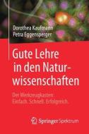 Gute Lehre in den Naturwissenschaften di Dorothea Kaufmann, Petra Eggensperger edito da Springer-Verlag GmbH
