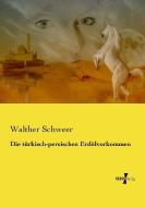 Die türkisch-persischen Erdölvorkommen di Walther Schweer edito da Vero Verlag