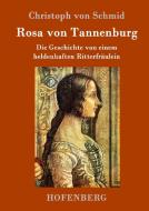Rosa von Tannenburg di Christoph Von Schmid edito da Hofenberg