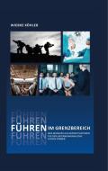 Führen im Grenzbereich di Wiebke Köhler edito da Books on Demand