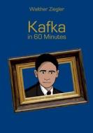 Kafka in 60 Minutes di Walther Ziegler edito da Books on Demand