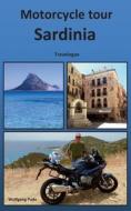 Motorcycle tour Sardinia di Wolfgang Pade edito da Books on Demand