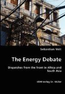 The Energy Debate di Sebastian Veit edito da Vdm Verlag Dr. Mueller E.k.