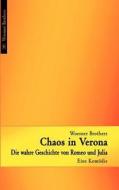 Chaos in Verona - Die wahre Geschichte von Romeo und Julia di Ingo Woesner, Ralph Woesner edito da Books on Demand