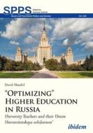 "Optimizing" Higher Education in Russia di David Mandel edito da Ibidem-Verlag