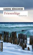 Friesenlüge di Sandra Dünschede edito da Gmeiner Verlag