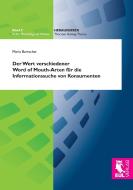 Der Wert verschiedener Word of Mouth-Arten für die Informationssuche von Konsumenten di Maria Bartschat edito da Josef Eul Verlag GmbH