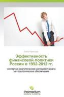Effektivnost' Finansovoy Politiki Rossii V 1992-2012 Gg. di Rumyantseva Elena edito da Palmarium Academic Publishing