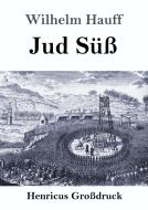 Jud Süß (Großdruck) di Wilhelm Hauff edito da Henricus