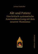 Akt und Potenz di Lorenz Fuetscher edito da Editiones Scholasticae