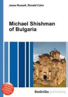 Michael Shishman Of Bulgaria edito da Book On Demand Ltd.