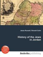 History Of The Jews In Jordan di Jesse Russell, Ronald Cohn edito da Book On Demand Ltd.