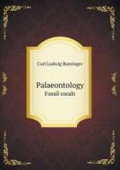 Palaeontology Fossil Corals di Carl Ludwig Rominger edito da Book On Demand Ltd.