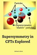 Supersymmetry in CFTs Explored di Michael G. Short edito da Michael G. Short