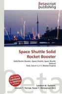 Space Shuttle Solid Rocket Booster di Lambert M. Surhone, Miriam T. Timpledon, Susan F. Marseken edito da Betascript Publishing