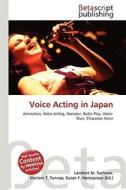 Voice Acting in Japan di Lambert M. Surhone, Miriam T. Timpledon, Susan F. Marseken edito da Betascript Publishing
