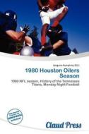 1980 Houston Oilers Season edito da Claud Press