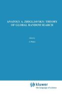 Theory of Global Random Search di Anatoly A. Zhigljavsky edito da Springer Netherlands